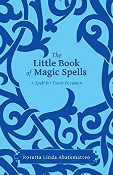 The Power of Positive Magic: Changing your Life with Spells